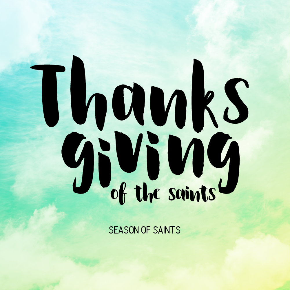 THANKSGIVING OF THE SAINTS