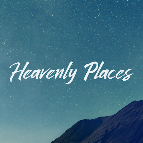HEAVENLY PLACES